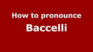 How to pronounce Baccelli