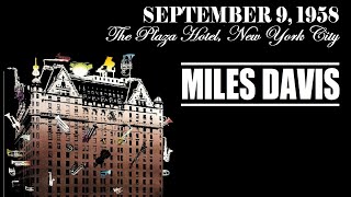 Miles Davis- September 9, 1958 Plaza Hotel, NYC [Jazz At The Plaza]