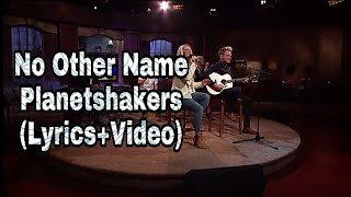 No Other Name. Planetshakers