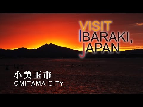 -OMITAMA CITY- VISIT IBARAKI,JAPAN GUIDE