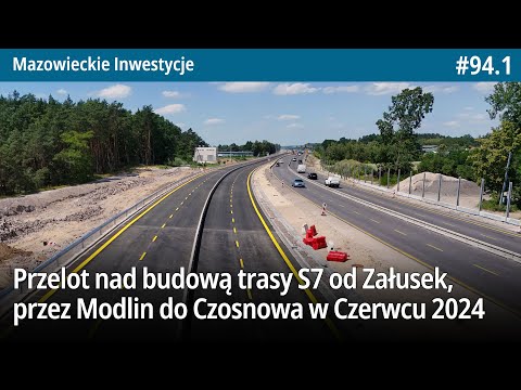 #94.1 Przelot nad budową trasy S7 od Załusk, przez Modlin do Czosnowa w Czerwcu 2024 Maz Inwestycje
