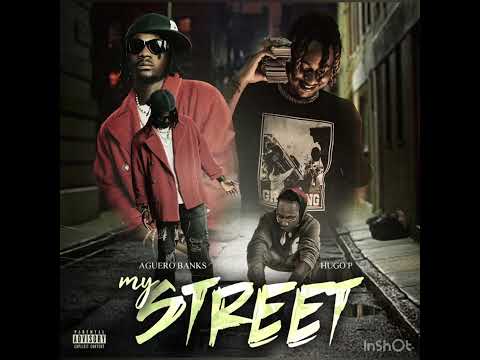 Aguero banks  ft  My Street , Hugo p