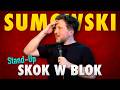 Rafał Sumowski - SKOK W BLOK | Stand-Up | Całe Nagranie | 2024