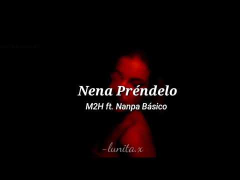 Nena Préndelo - M2H ft. Nanpa Básico (letra)