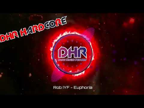 Rob IYF - Euphoria - DHR Hardcore - DHR