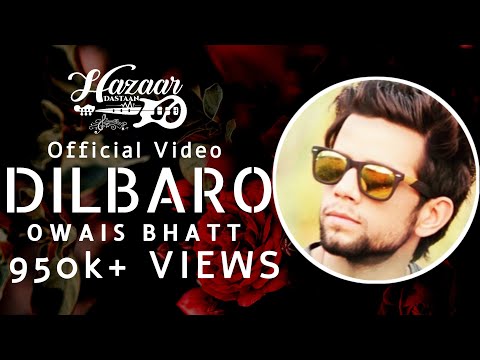 Owais Bhatt - DILBARO (Official Video)