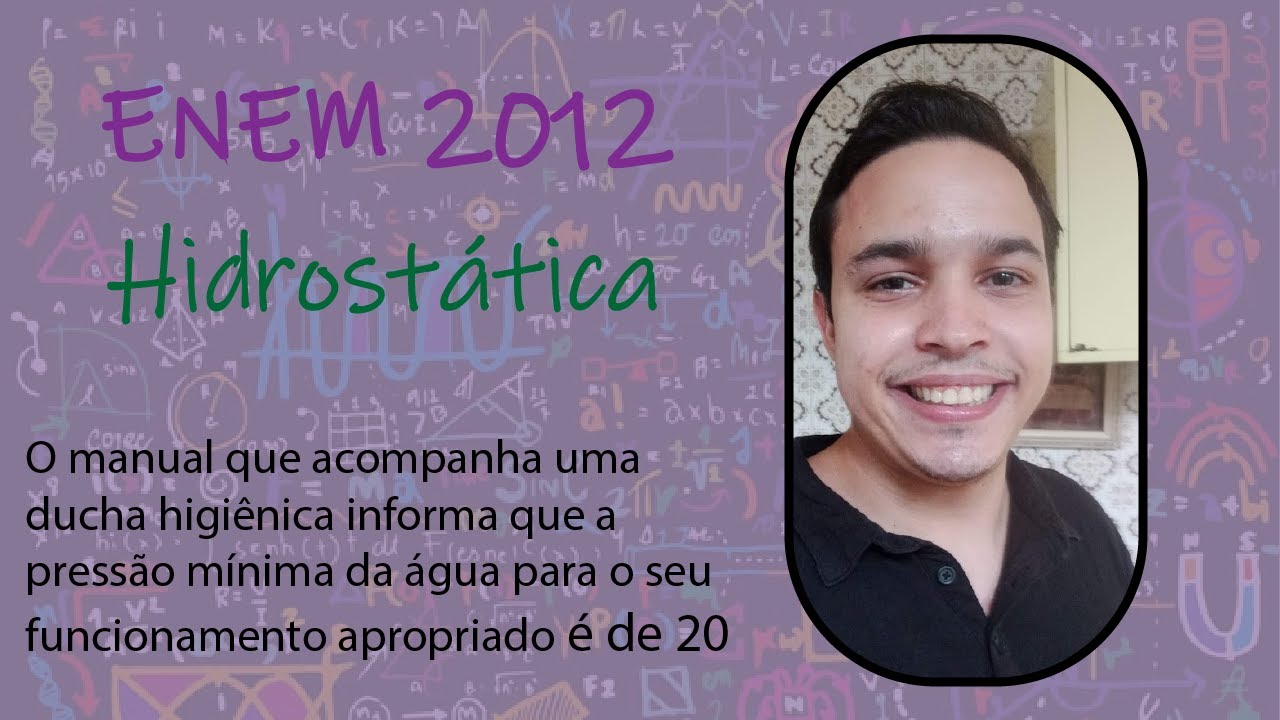Watch Now ENEM 2012 - O manual que acompanha uma ducha higiênica informa que a pressão mínima da água para o ENEM 2012 - O manual que acompanha uma ducha higiênica informa que a pressão mínima da água para o