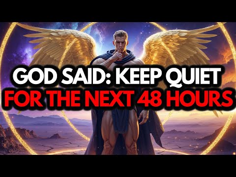 Chosen Ones, God Said Be Completely Silent For The Next 48 Hours — Heaven’s Instruction