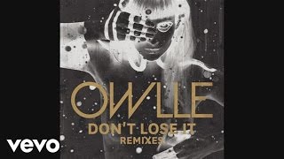 Owlle - Don&#39;t Lose It (Pyramid Daydream Remix) (Audio)