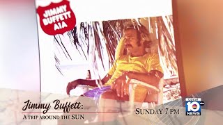 Local 10 Special airing Sunday: Jimmy Buffett: A Trip Around the Sun