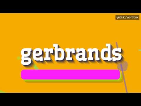 GERBRANDS - HOW TO PRONOUNCE IT!?