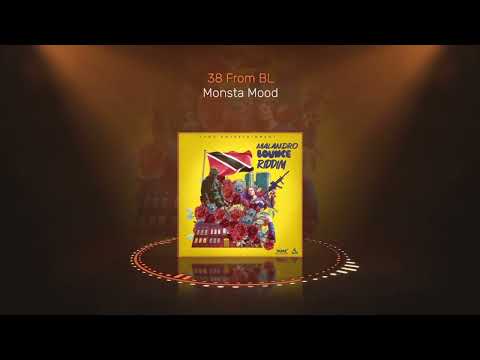 38 From BL - Monsta Mood | Malandro Bounce Riddim