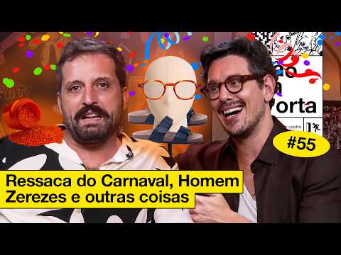 RESSACA DE CARNAVAL, HOMEM ZEREZES E OUTRAS COISAS | NÃO IMPORTA #55