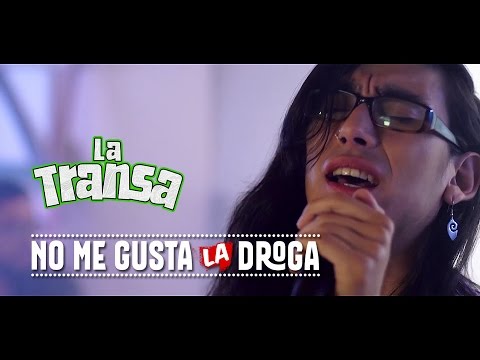 La Transa - No me gusta la Droga (Video Oficial)