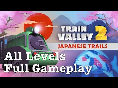 Train Valley 2 (PC) | DLC: Japanese Trails: All Levels - Full Gameplay Walkthrough | 5 Stars