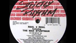 Reel 2 Real feat. The Mad Stuntman &#39;Go On Move&#39; (Reel 2 Real &#39;94 Dub)
