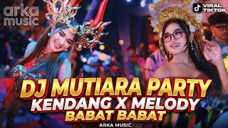 Download lagu DJ MUTIARA PARTY KARNAVAL 2026 X MELODY BABAT II VIRAL TIKTOK mp3