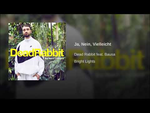 Bausa feat. Dead Rabbit - JA, NEIN, VIELLEICHT