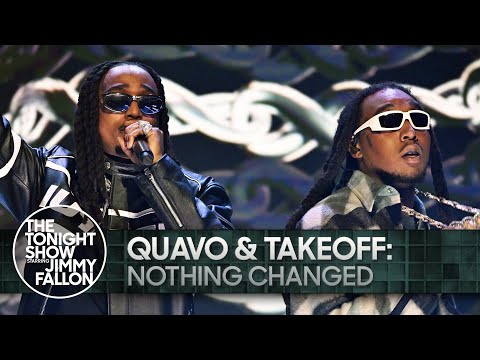Quavo & Takeoff: Nothing Changed | The Tonight Show Starring Jimmy Fallon