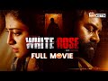 White Rose Tamil Full Movie Kayal Anandhi R K Suresh K Rajashekar Sudharshan