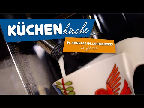 KüchenKircheImpuls vom 04.07.2021