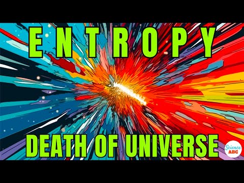, title : 'What is Entropy and Why is it Predicted to Cause the Heat Death of the Universe?'