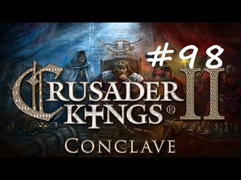 Let's Play Crusader Kings 2 - Restore the Roman Empire - Part 98
