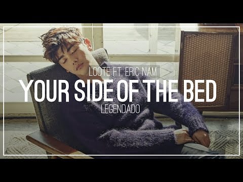 Loote ft. Eric Nam - Your Side Of The Bed [Legendado PT-BR]