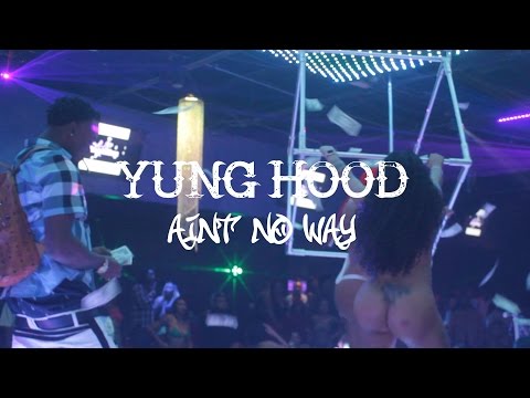 Yung Hood - Aint No Way | Shot By: DJ Goodwitit