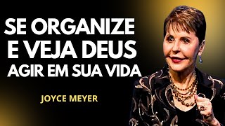 ORGANIZE sua VIDA, DEUS CUIDA do restante | JOYCE MEYER #pregação