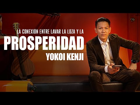 THE CONNECTION BETWEEN: WASHING DISHES AND PROSPERITY | YOKOI KENJI