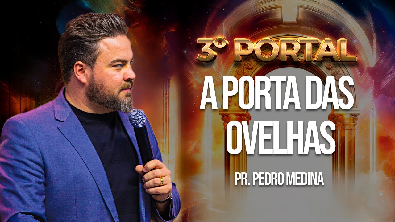 A PORTA DAS OVELHAS - 7 PORTAIS DO SOBRENATURAL | Pedro Medina