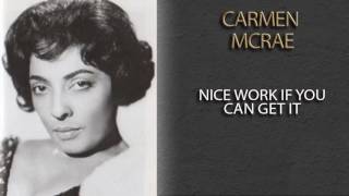 CARMEN MCRAE - NICE WORK IF YOU CAN GET IT