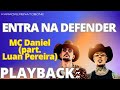 ENTRA NA DEFENDER - MC Daniel (part. Luan Pereira) - PLAYBACK KARAOKE INSTRUMENTAL
