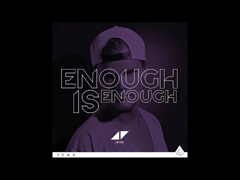 Avicii & NERVO - Enough Is Enough (Let Me Show You Love) (ft. Amy Pearson)