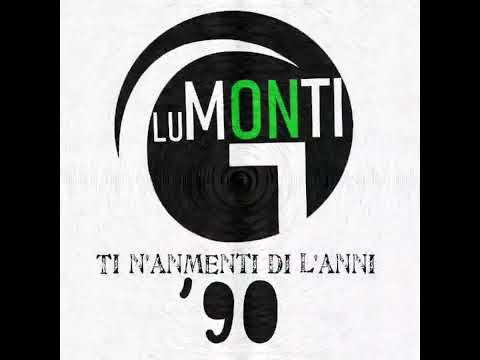 Gruppo Lu Monti - Ti n'ammenti di l'anni 90