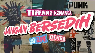 Download lagu Tiffany Kenanga - Jangan Bersedih (Pop Punk Cover) mp3