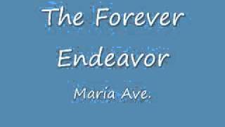 The Forever Endeavor - Maria ave