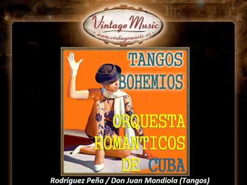 Orquesta Románticos De Cuba -- Rodríguez Peña & Don Juan Mondiola (Tangos)