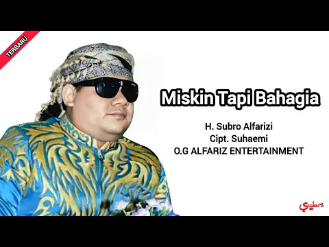 MISKIN TAPI BAHAGIA  || H. SUBRO ALFARIZI  ||  CIPT. SUHAEMI