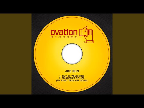 Mysteries Of Life My First Truckin Song - Joe Sun