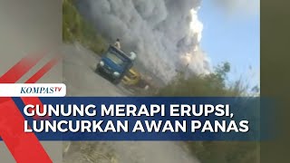 BREAKING NEWS! Gunung Merapi di Perbatasan Yogyakarta dan Jawa Tengah Kembali Erupsi