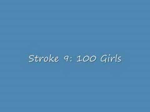 Stroke 9: 100 Girls