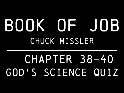 Job Commentary by Chuck Missler - 38-40: God's Science Quiz