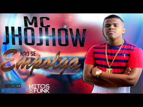 MC Jhojhow - Não se Empolga (DJ Wallace NK) Lançamento 2017