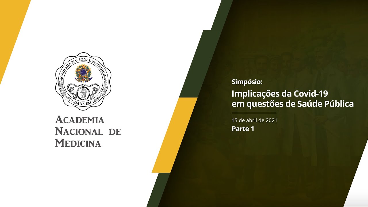Simpósio Implicações da Covid-19 em questões de Saúde Pública – 15 de abril de 2021 [PARTE I]