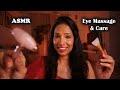 ASMR Eye Massage Care To Sooth Tired Eyes Personal Attention Layered Sounds