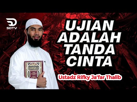 🔴UJIAN ADALAH TANDA CINTA ALLAH !!!- Ust. Rifky Ja'far Thalib