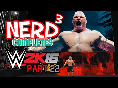 Nerd³ Completes... WWE 2K16 - 22 - The Beast