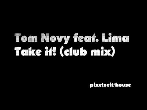 Tom Novy feat. Lima - Take it (club mix)